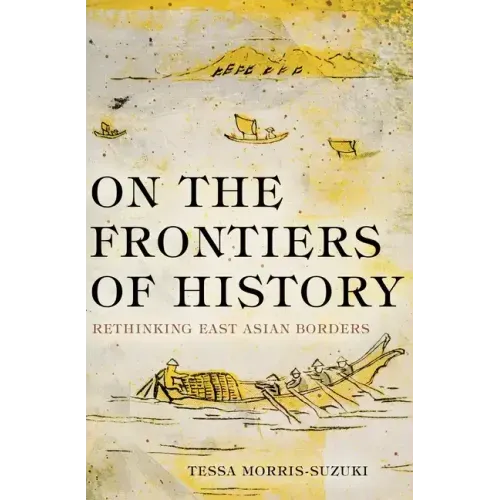 On the Frontiers of History: Rethinking East Asian Borders