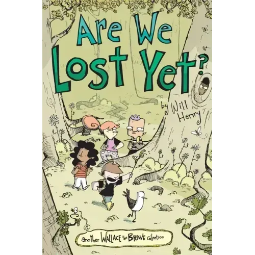 Are We Lost Yet?: Another Wallace the Brave Collection Volume 4