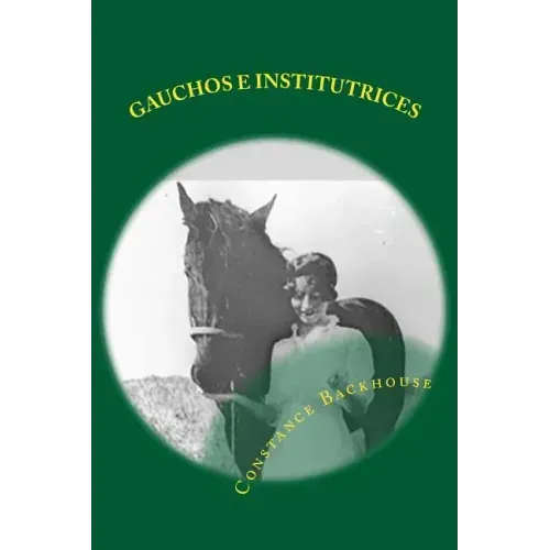 Gauchos e Institutrices: Biografia
