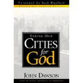 Taking Our Cities for God - REV: How to Break Spiritual Strongholds