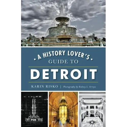 History Lover's Guide to Detroit