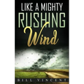Like a Mighty Rushing Wind