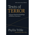 Texts of Terror (40th Anniversary Edition): Literary-Feminist Readings of Biblical Narratives