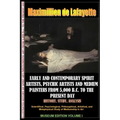 Early & contemporary spirit artists, psychic artists & medium painters from 5,000 B.C. to the present day.History, Study, Analysis. Museum Ed. V1