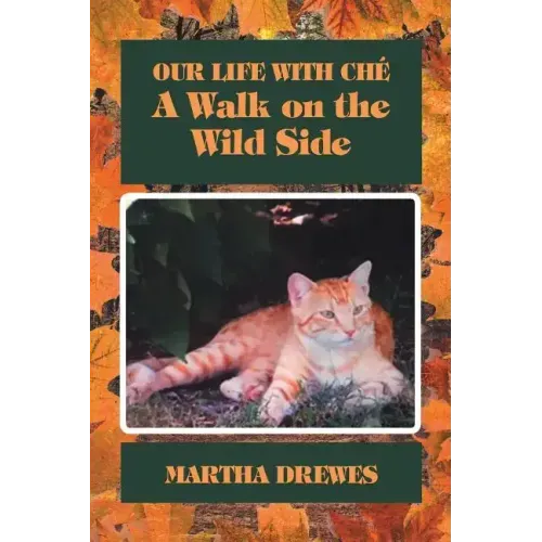 Our Life With Ché: A Walk on the Wild Side