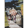 Be a Better F.cking Waiter: A Simple Guide to Waiting F.cking Tables
