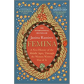 Femina: A New History of the Middle Ages, Through the Women Written Out of It