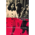 On Not Speaking Chinese: Living Between Asia and the West