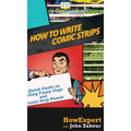 How to Write Comic Strips: A Quick Guide on Writing Funny Gags and Comic Strip Panels