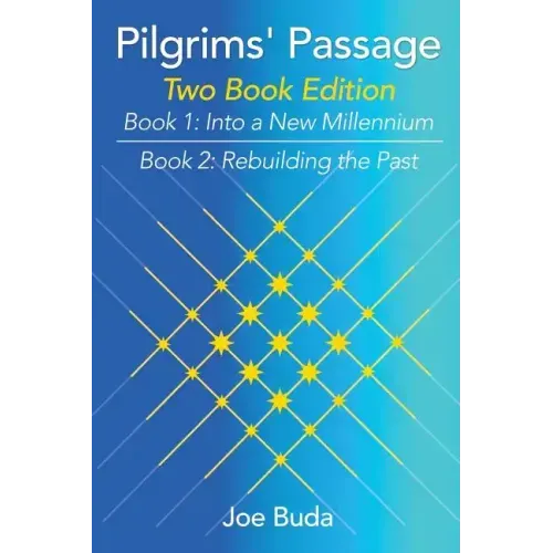 Pilgrims' Passage: Into a New Millennium; Rebuilding the Past