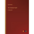 The Compleat Angler: in large print