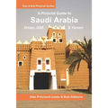 Saudi Arabia: A Pictorial Guide: Oman, UAE, Yemen, Kuwait, Bahrain and Qatar