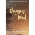 Changing Your Mind: The Bible, the Brain, and Spiritual Growth