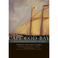 Cape Cod Bay:: A History of Salt and Sea
