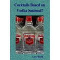 Cocktails based on Vodka Smirnoff