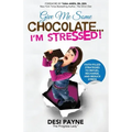 Give Me Some Chocolate...I'm Stressed!: Faith-Filled Strategies to Refuel, Recharge, and Reduce Stress