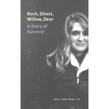 Rock, Ghost, Willow, Deer: A Story of Survival