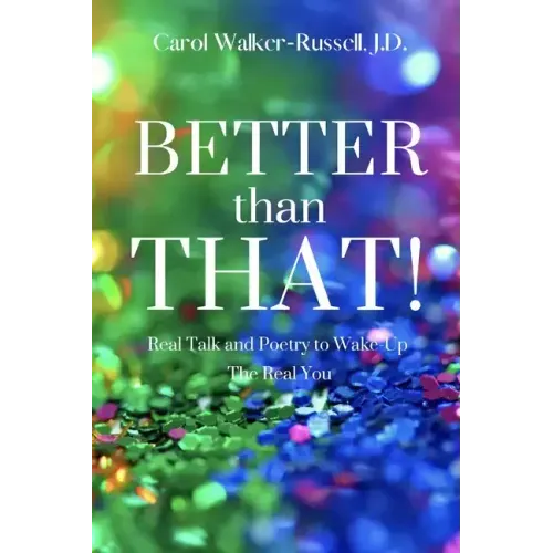 Better than That!: Real Talk and Poetry to Wake-Up The Real You
