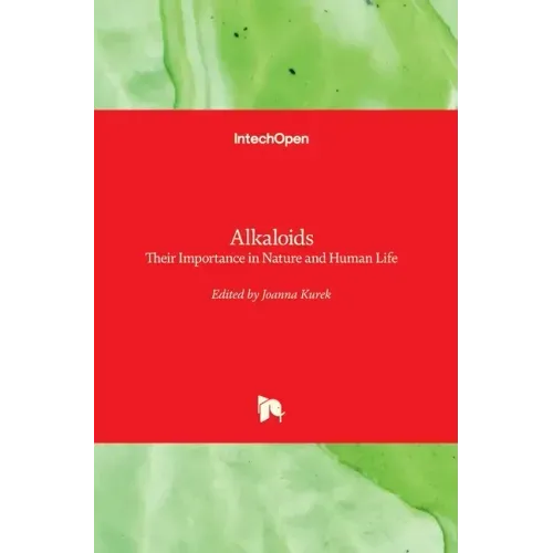 Alkaloids: Their Importance in Nature and Human Life