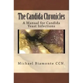 The Candida Chronicles: A Mannual for Candida/Yeast Infections