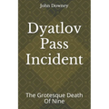 Dyatlov Pass Incident: The Grotesque Death Of Nine