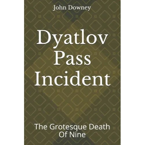 Dyatlov Pass Incident: The Grotesque Death Of Nine