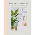 Simply Spaced: Clear the Clutter and Style Your Life