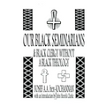 Our Black Seminarians and Black Clergy Without a Black Theology