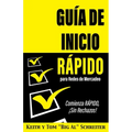 Guía de Inicio Rápido para Redes de Mercadeo: Comienza RÁPIDO, ¡Sin Rechazos!