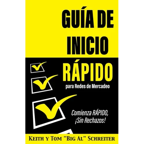 Guía de Inicio Rápido para Redes de Mercadeo: Comienza RÁPIDO, ¡Sin Rechazos!