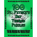 100 St. Patrick's Day Themed Puzzles: Celebrate The St. Patrick's Day Holiday By Doing FUN Puzzles!