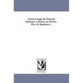 Ulrich Zwingli, the Patriotic Reformer. A History. by the Rev. Wm. M. Blackburn ...