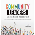Community Leaders: Elected and Respected Local Government Book Grade 3 Children's Government Books