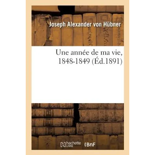 Une année de ma vie, 1848-1849