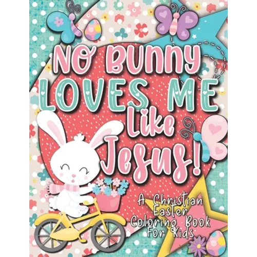No Bunny Loves Me Like Jesus! Christian Easter Books for Kids: Easter Gifts for Kids
