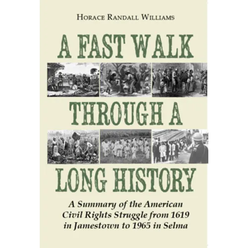 A Fast Walk Through a Long History: A Summary of the American Civil Rights Struggle from 1619 in Jamestown to 1965 in Selma