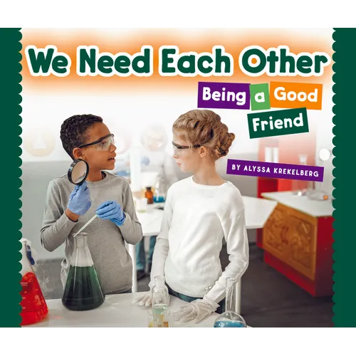 We Need Each Other: Being a Good Friend