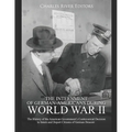 The Internment of German-Americans during World War II: The History of the American Government's Controversial Decision to Intern and Deport Citizens