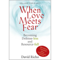 When Love Meets Fear: Becoming Defense-Less and Resource-Full