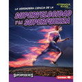 La Verdadera Ciencia de la Supervelocidad Y La Superfuerza (the Real Science of Superspeed and Superstrength)