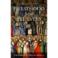 Priesthood for All Believers: Clericalism and How to Avoid It