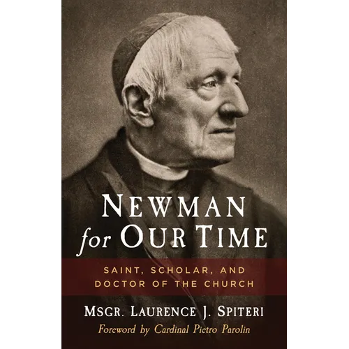 Newman for Our Time: Saint, Scholar, and Doctor of the Church