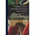 North-West American Water Boundary [microform]: Second and Definitive Statement on Behalf of the Government of Her Britannic Majesty, Submitted to His