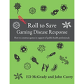 Roll to Save: Gaming Disease Response How to Construct Wargames in Support of Public Health Professionals
