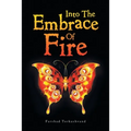 Into the Embrace of Fire
