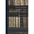 Education Among The Ancient Iranians