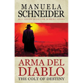 Arma del Diablo: The Colt of Destiny