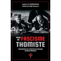Pour un fascisme thomiste: Commentaire de 'La Doctrine du fascisme' de Benito Mussolini