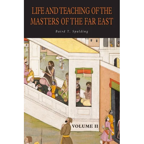 Life and Teaching of the Masters of the Far East: Volume 2