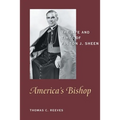 America's Bishop: The Life and Times of Fulton J. Sheen